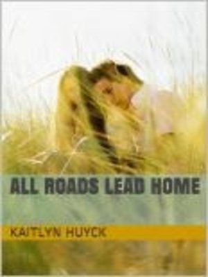 cover image of All Roads Lead Home